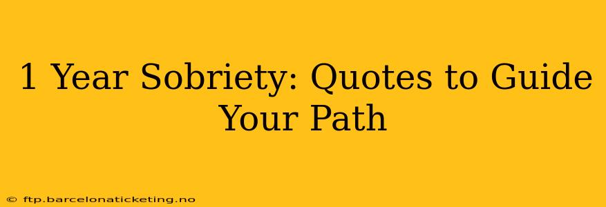 1 Year Sobriety: Quotes to Guide Your Path