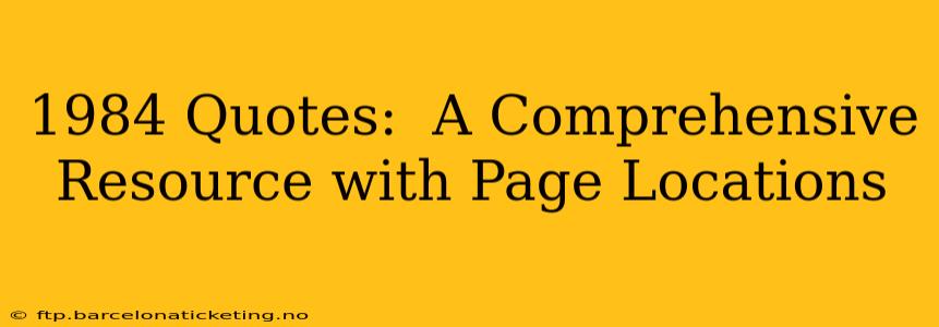 1984 Quotes:  A Comprehensive Resource with Page Locations
