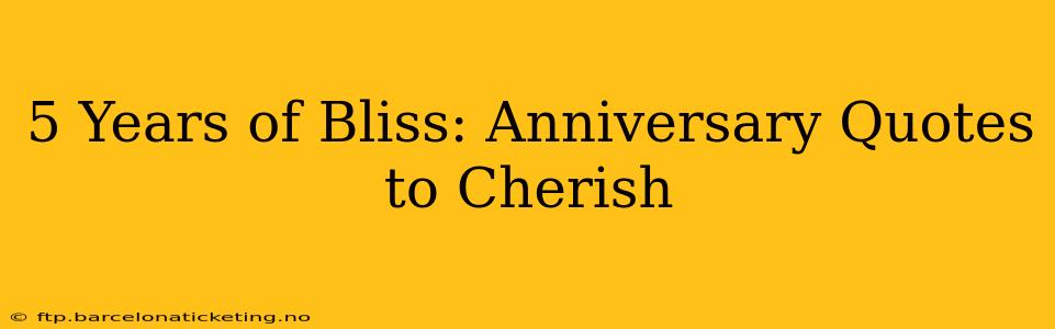 5 Years of Bliss: Anniversary Quotes to Cherish