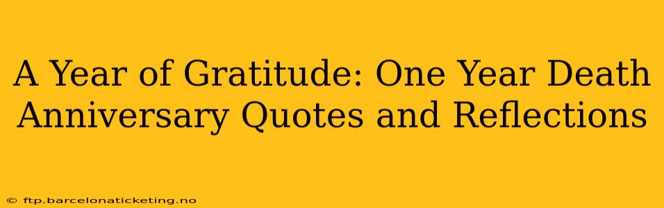 A Year of Gratitude: One Year Death Anniversary Quotes and Reflections