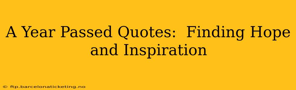 A Year Passed Quotes:  Finding Hope and Inspiration