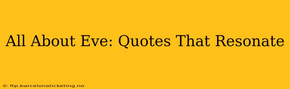All About Eve: Quotes That Resonate