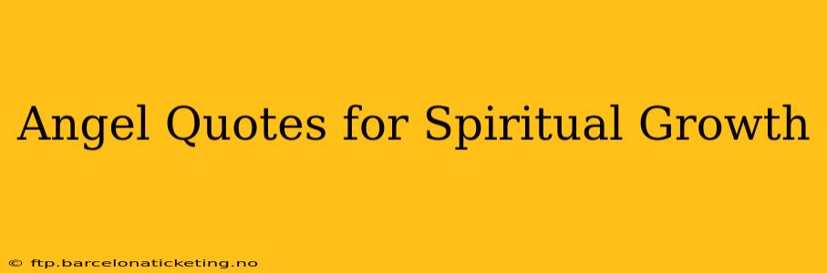 Angel Quotes for Spiritual Growth