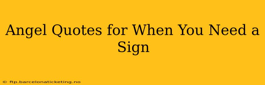 Angel Quotes for When You Need a Sign