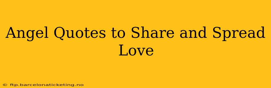 Angel Quotes to Share and Spread Love