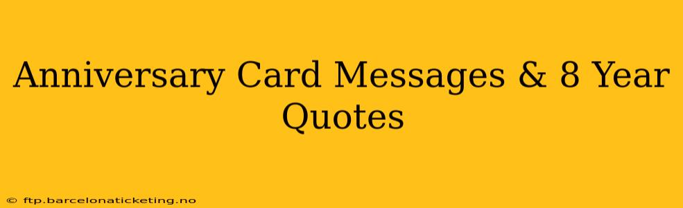 Anniversary Card Messages & 8 Year Quotes