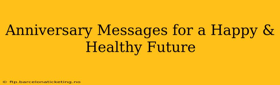 Anniversary Messages for a Happy & Healthy Future