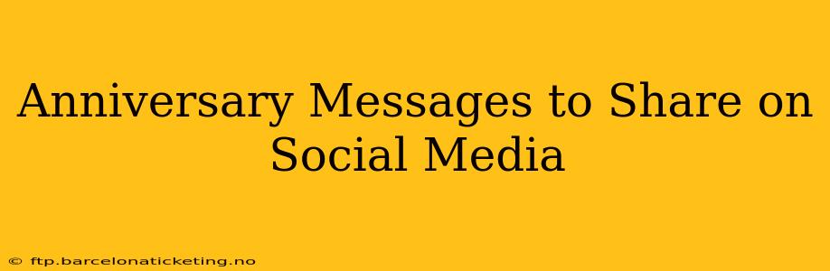 Anniversary Messages to Share on Social Media