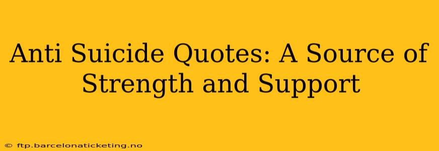 Anti Suicide Quotes: A Source of Strength and Support