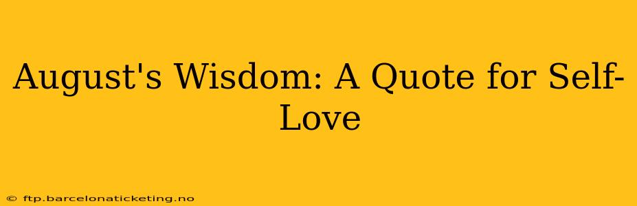 August's Wisdom: A Quote for Self-Love