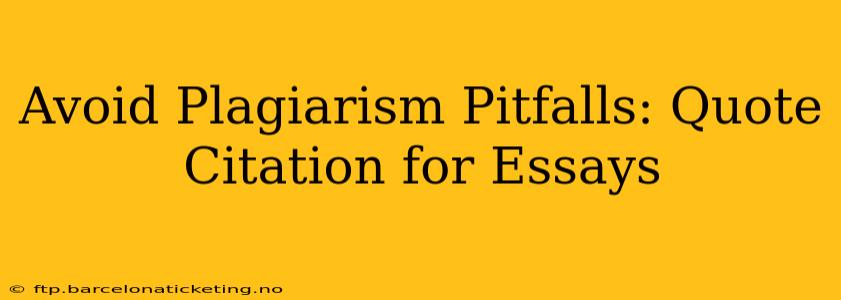 Avoid Plagiarism Pitfalls: Quote Citation for Essays