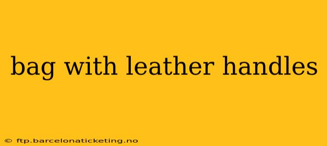 bag with leather handles