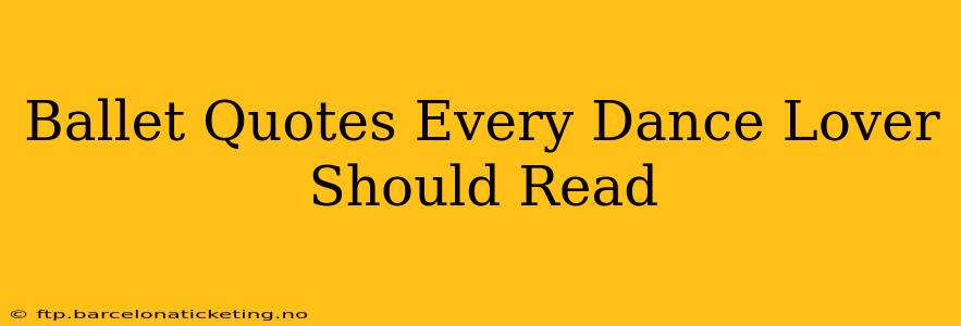 Ballet Quotes Every Dance Lover Should Read