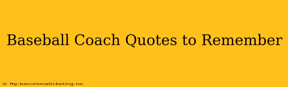 Baseball Coach Quotes to Remember