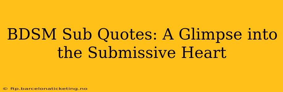 BDSM Sub Quotes: A Glimpse into the Submissive Heart