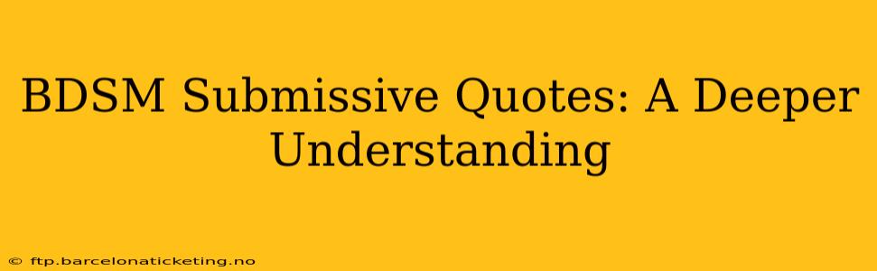 BDSM Submissive Quotes: A Deeper Understanding