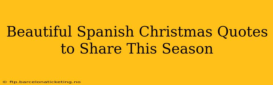 Beautiful Spanish Christmas Quotes to Share This Season