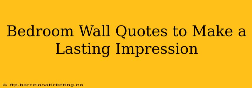 Bedroom Wall Quotes to Make a Lasting Impression