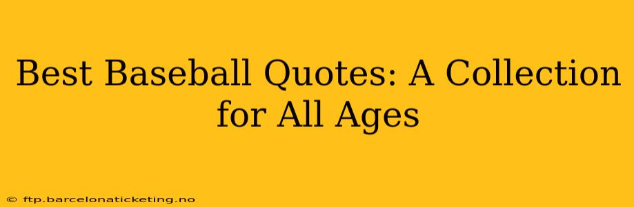 Best Baseball Quotes: A Collection for All Ages
