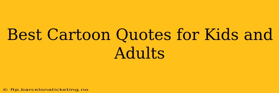 Best Cartoon Quotes for Kids and Adults