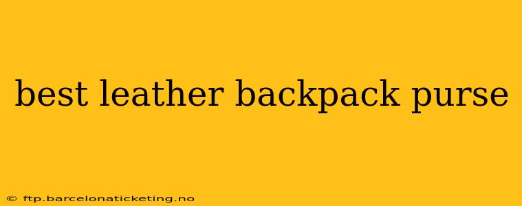 best leather backpack purse