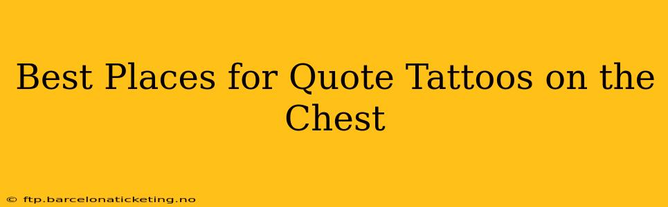 Best Places for Quote Tattoos on the Chest