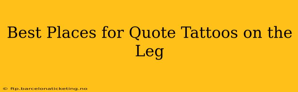Best Places for Quote Tattoos on the Leg