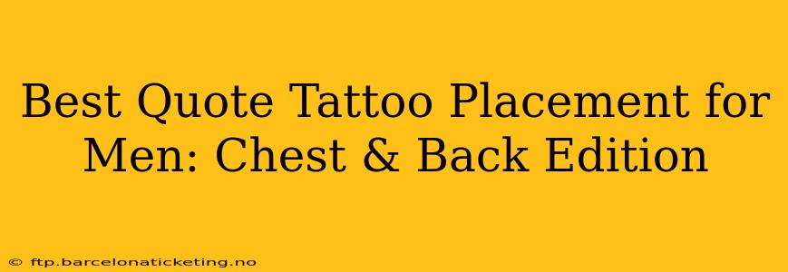 Best Quote Tattoo Placement for Men: Chest & Back Edition