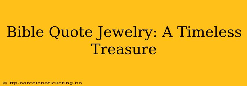 Bible Quote Jewelry: A Timeless Treasure