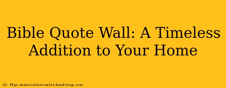 Bible Quote Wall: A Timeless Addition to Your Home