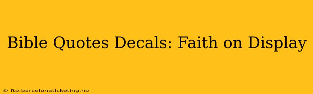 Bible Quotes Decals: Faith on Display