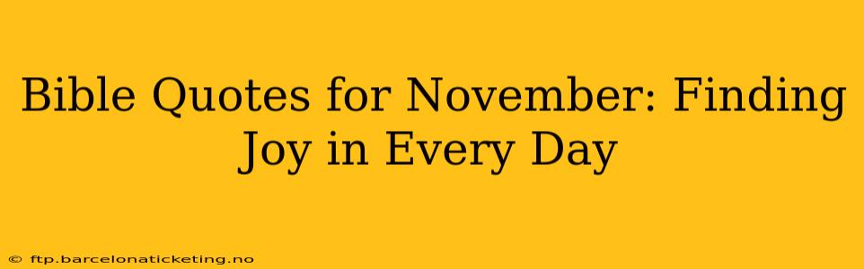 Bible Quotes for November: Finding Joy in Every Day