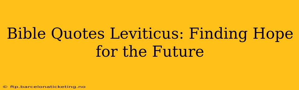 Bible Quotes Leviticus: Finding Hope for the Future