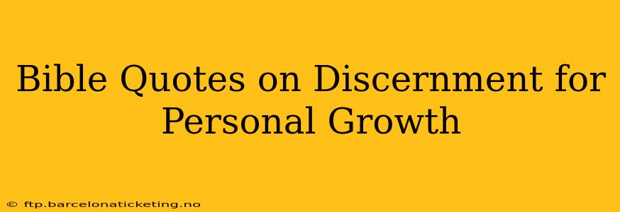 Bible Quotes on Discernment for Personal Growth
