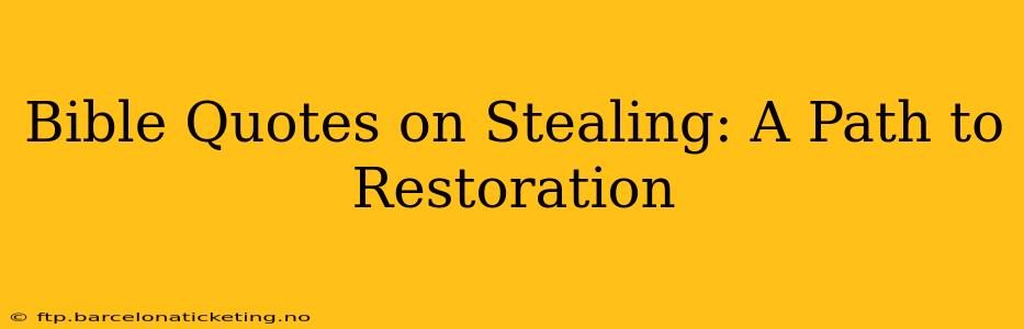 Bible Quotes on Stealing: A Path to Restoration