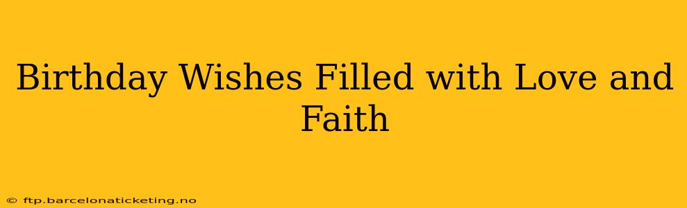 Birthday Wishes Filled with Love and Faith