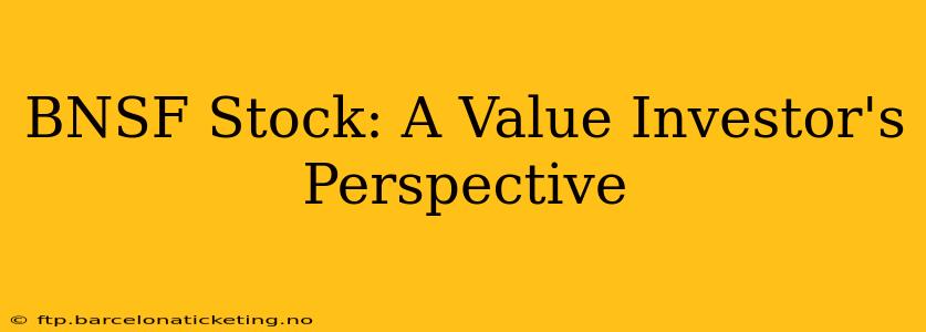 BNSF Stock: A Value Investor's Perspective