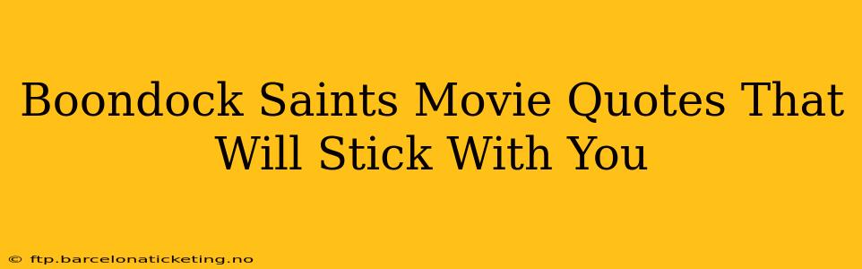 Boondock Saints Movie Quotes That Will Stick With You