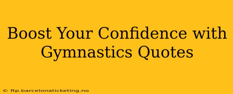 Boost Your Confidence with Gymnastics Quotes