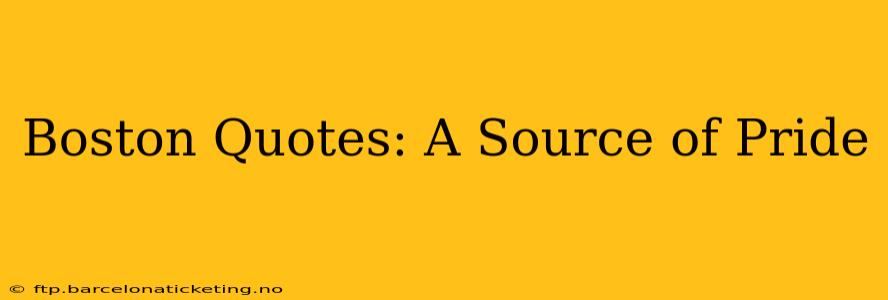 Boston Quotes: A Source of Pride