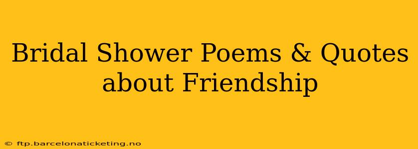 Bridal Shower Poems & Quotes about Friendship