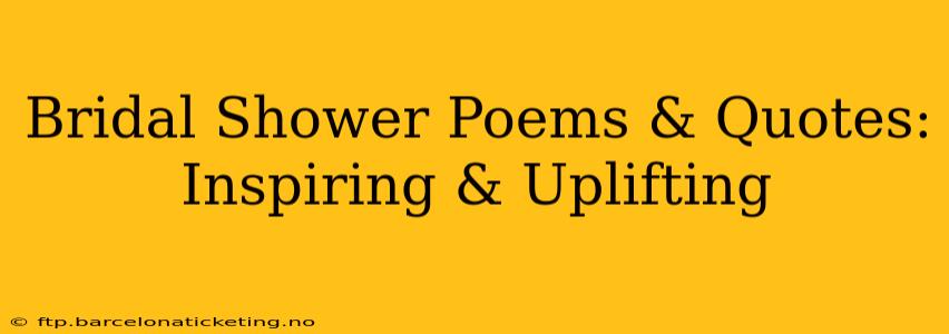 Bridal Shower Poems & Quotes: Inspiring & Uplifting