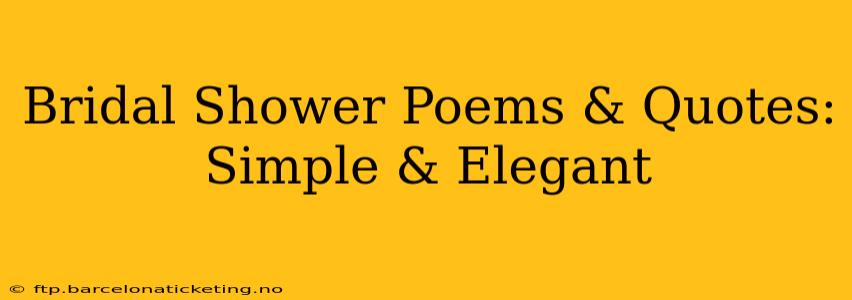 Bridal Shower Poems & Quotes: Simple & Elegant