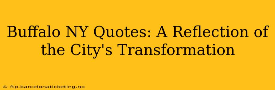 Buffalo NY Quotes: A Reflection of the City's Transformation