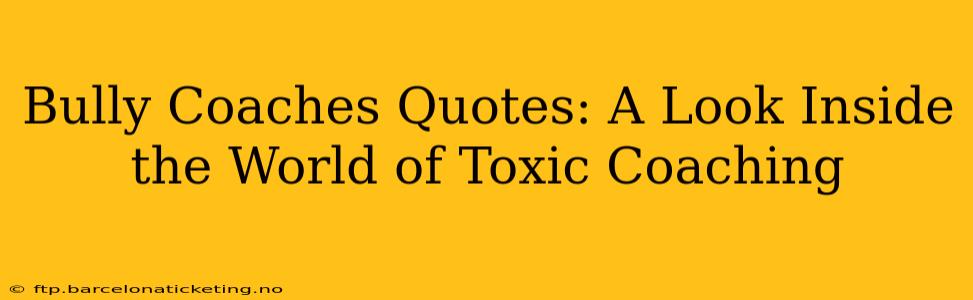 Bully Coaches Quotes: A Look Inside the World of Toxic Coaching