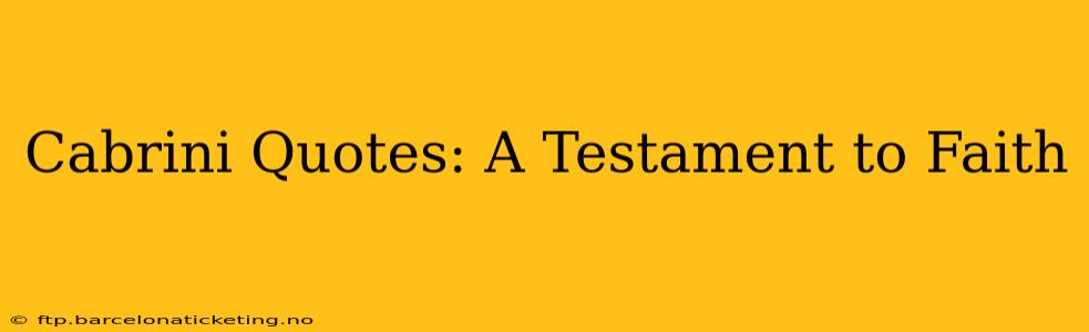 Cabrini Quotes: A Testament to Faith