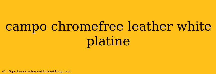 campo chromefree leather white platine