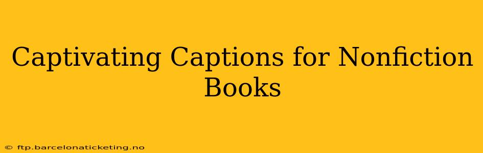 Captivating Captions for Nonfiction Books