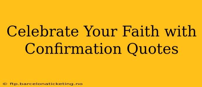 Celebrate Your Faith with Confirmation Quotes
