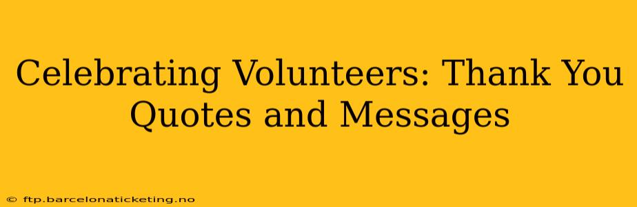 Celebrating Volunteers: Thank You Quotes and Messages